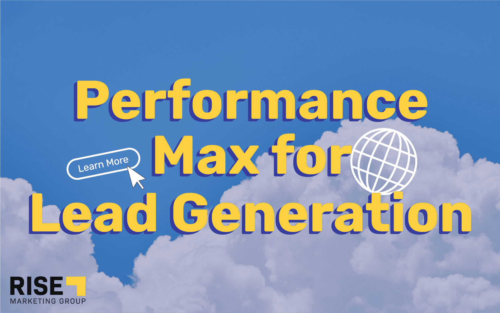 Performance Max for Lead Gen Rise Marketing